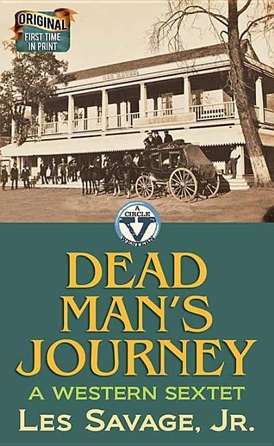 Dead Mans Journey: A Western Sextet: A Circle V Western