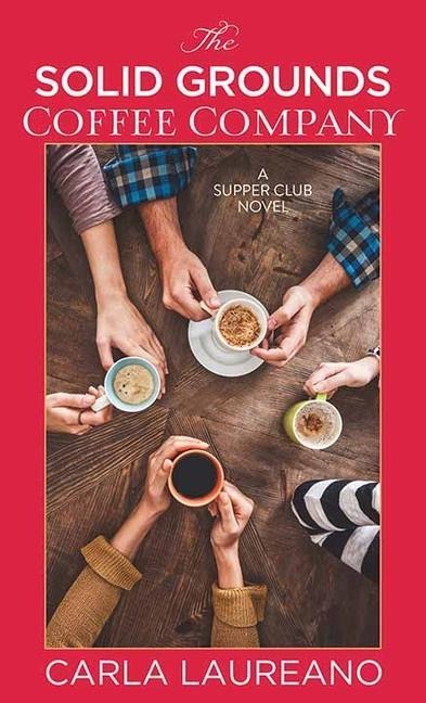 The Solid Grounds Coffee Company: A Supper Club Novel