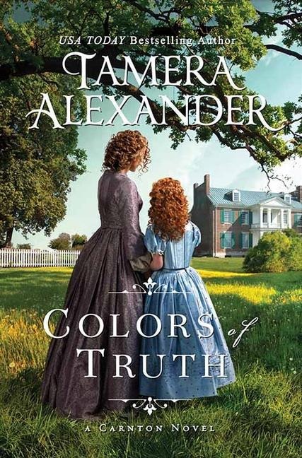 Colors of Truth: A Carnton Novel