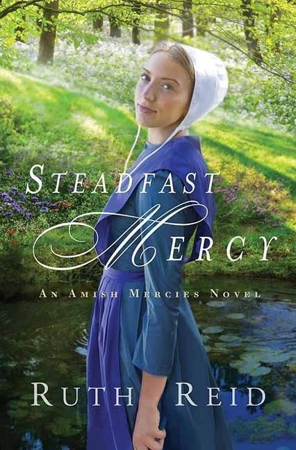 Steadfast Mercy: An Amish Mercies Novel