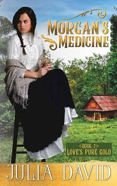 Morgan's Medicine: Love's Pure Gold
