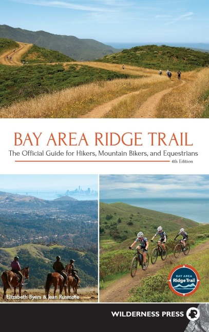 Bay Area Ridge Trail: The Official Guide for Hikers, Mountain Bikers, and Equestrians