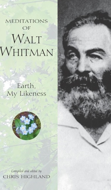 Meditations of Walt Whitman: Earth, My Likeness