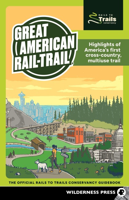 Great American Rail-Trail(r): Highlights of Americas First Cross-Country, Multiuse Trail