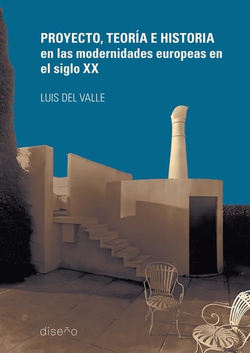 Proyecto, Teoría E Historia en Las Modernidades Europeas en El Siglo XX