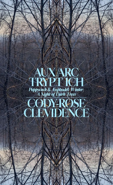 Aux ARC Trypt Ich: Poppycock and Assphodel; Winter; A Night of Dark Trees