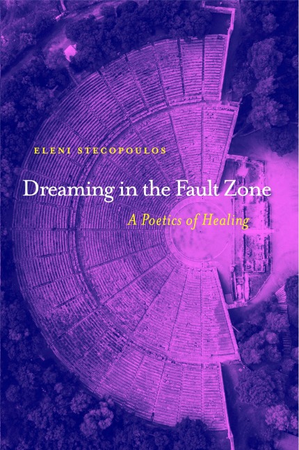 Dreaming in the Fault Zone: A Poetics of Healing
