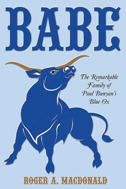 Babe: The Remarkable Family of Paul BunyanS Blue Ox