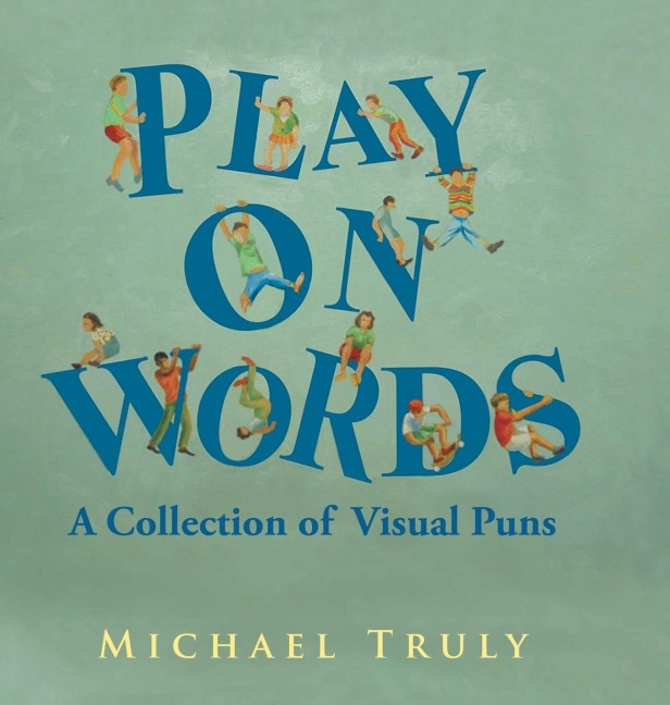Play on Words: : A Collection of Visual Puns