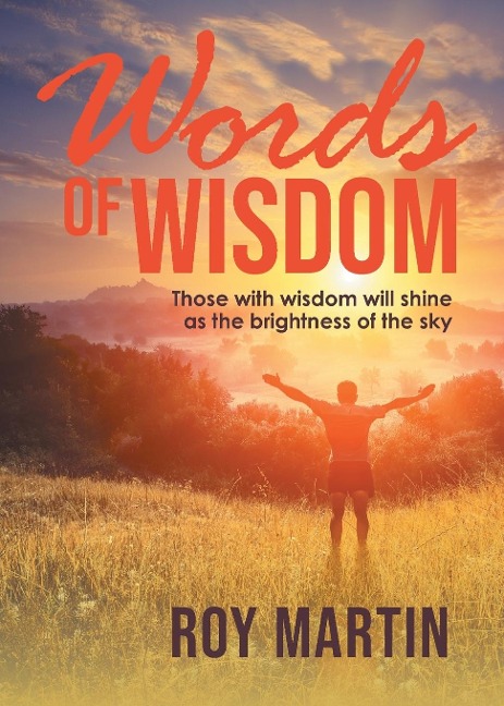 Words of Wisdom Book 1: Those with wisdom will shine as the brightness of the sky