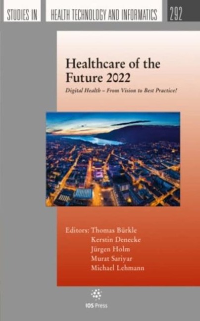 Healthcare of the Future 2022: Digital Health - From Vision to Best Practice!