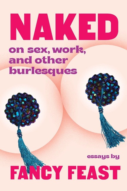 Naked On Sex, Work, and Other Burlesques