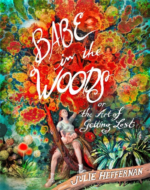 Babe in the Woods: Or, the Art of Getting Lost
