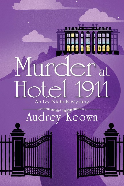 Murder at Hotel 1911: An Ivy Nichols Mystery