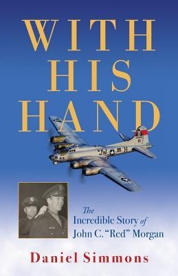 With His Hand: The Incredible Story of John C. red Morgan