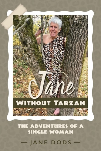 Jane Without Tarzan The Adventures of a Single Woman