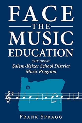 Face the Music Education A Look at the Salem-Keizer School District Music Program