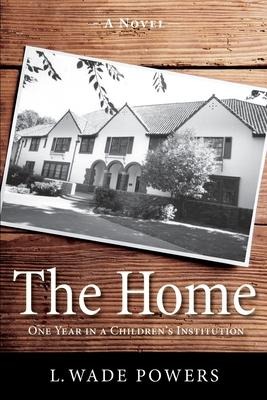 The Home: One Year in a Childrens Institution