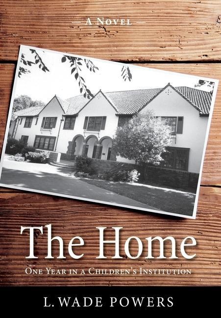 The Home: One Year in a Childrens Institution