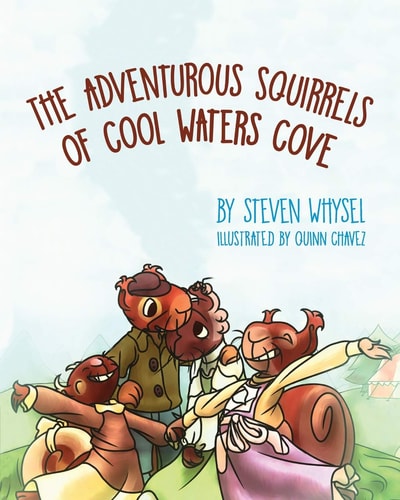 The Adventurous Squirrels of Cool Waters Cove A Children's Animal Picture Book for Ages 2-8.
