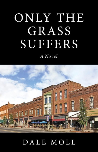 Only the Grass Suffers: A Novel