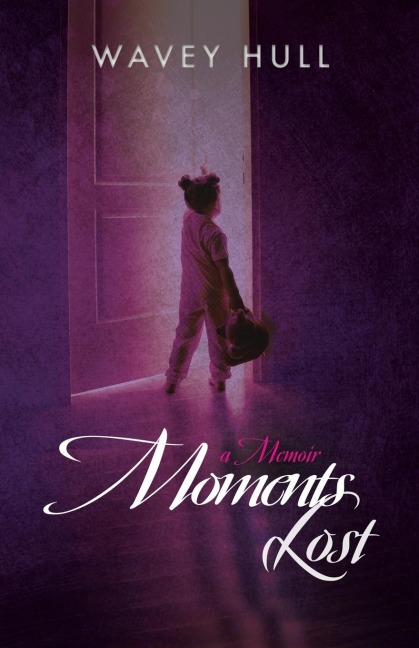Moments Lost: A Memoir