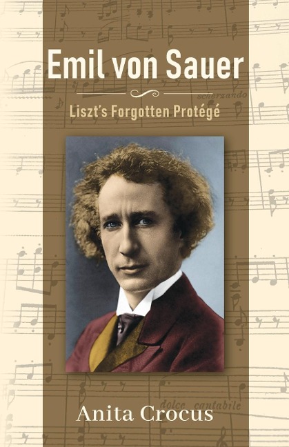 Emil von Sauer: Liszt's Forgotten Protégé