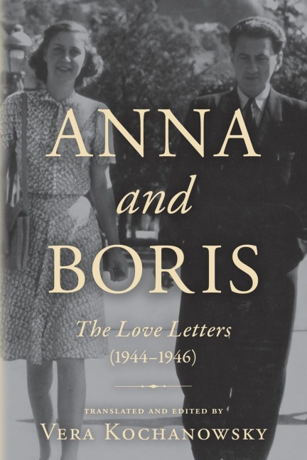 Anna and Boris: The Love Letters (1944-1946)
