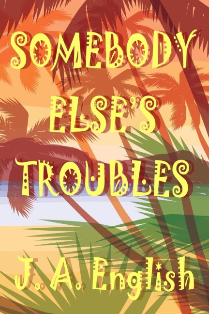 Somebody Elses Troubles