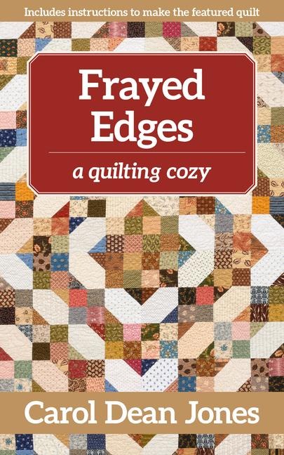 Frayed Edges - Print-On-Demand Edition: A Quilting Cozy