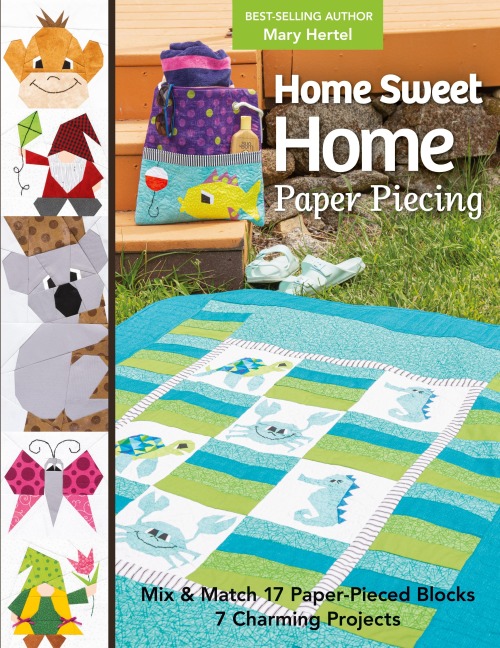 Home Sweet Home Paper Piecing - Print-On-Demand Edition: Mix & Match 17 Paper-Pieced Blocks; 7 Charming Projects