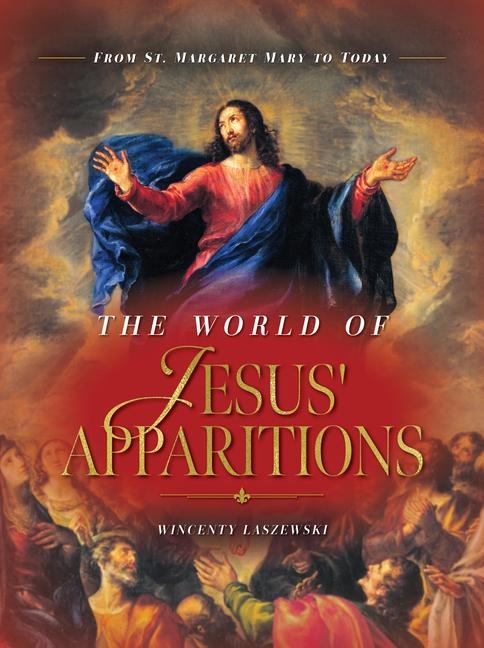 The World of Jesus Apparitions: From St. Margaret Mary to Today
