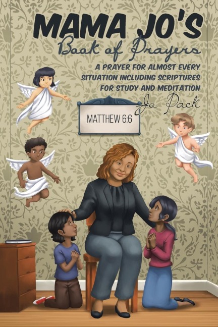 MAMA JOS Book of Prayers: A Prayer for Almost Every Situation Including Scriptures for Study and Meditation