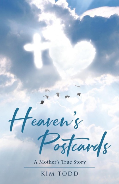 Heavens Postcards: A Mothers True Story