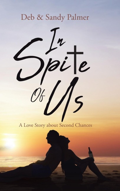 In Spite Of Us: A Love Story about Second Chances