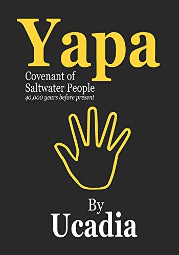 Yapa Covenant of Saltwater People (40,000 Years Before Present)