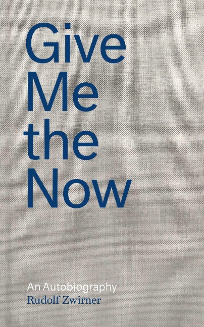 Give Me the Now: An Autobiography