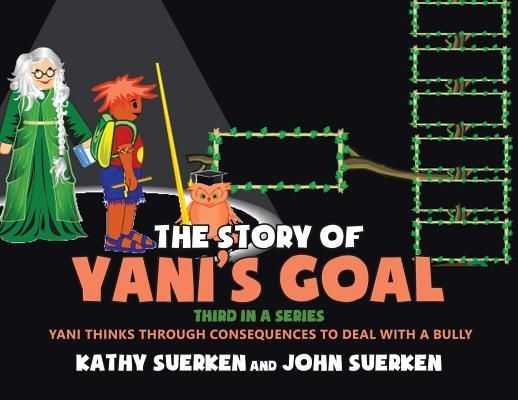 The Story of Yanis Goal: Yani Thinks Through Consequences to Deal with a Bully