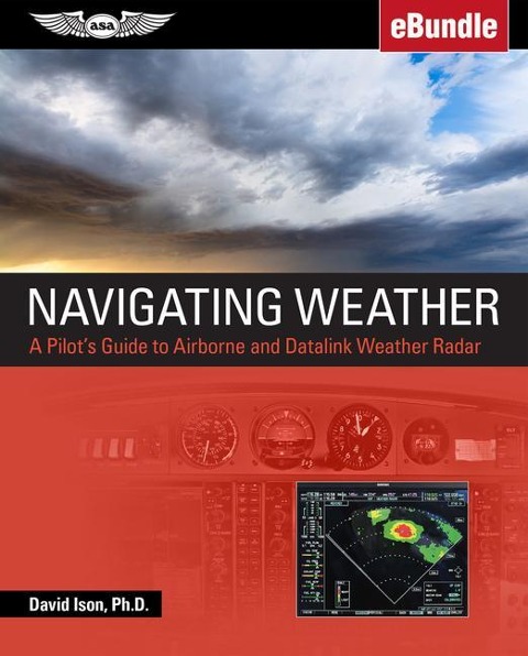 Navigating Weather: A Pilots Guide to Airborne and Datalink Weather Radar (Ebundle)