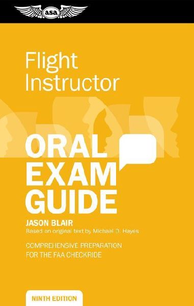 Flight Instructor Oral Exam Guide: Comprehensive Preparation for the FAA Checkride