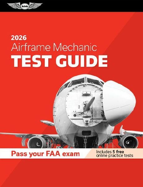 Airframe Mechanic Test Guide 2026: Study and Prepare for Your Aviation Mechanic FAA Knowledge Exam