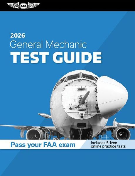General Mechanic Test Guide 2026: Study and Prepare for Your Aviation Mechanic FAA Knowledge Exam