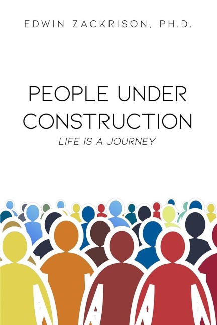 People Under Construction: Life Is a Journey
