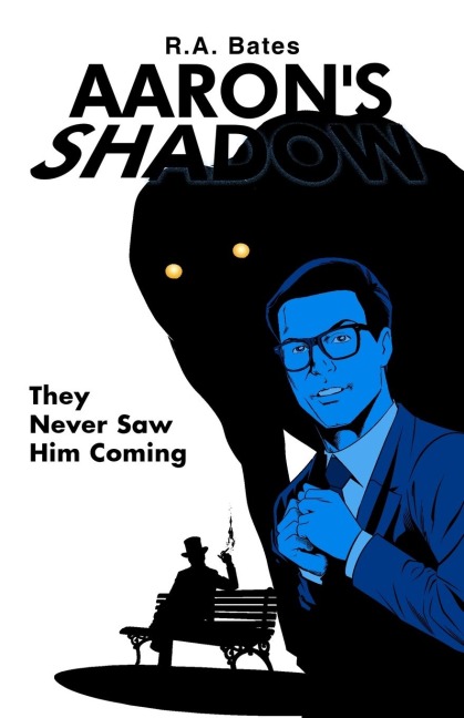 Aarons Shadow: They Never Saw Him Coming