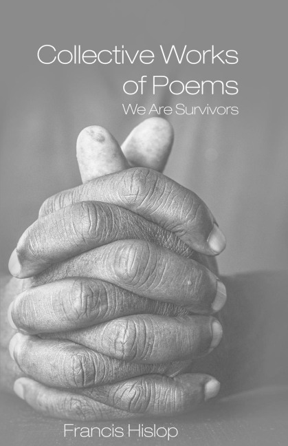 Collective Works of Poems: We Are Survivors