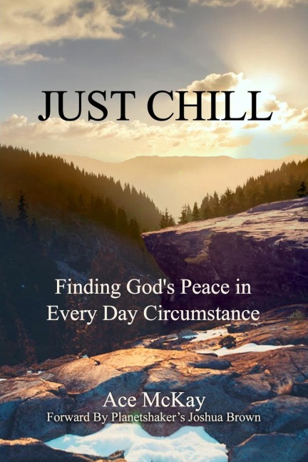 Just Chill: Finding Gods Peace in Every Day Circumstance