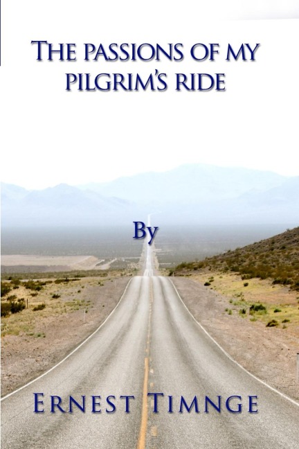 The Passions of My Pilgrims Ride