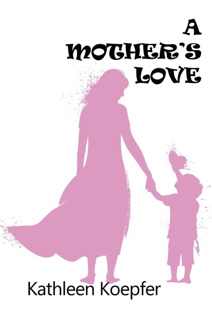A Mothers Love