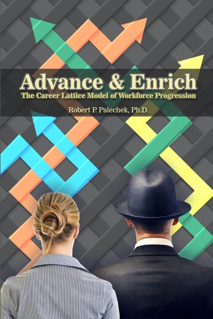 Advance and Enrich: The Career Lattice Model of Workforce Progression