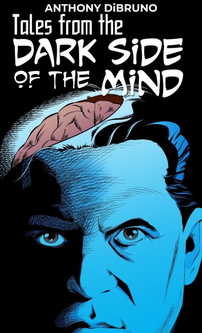 Tales from the Dark Side of the Mind